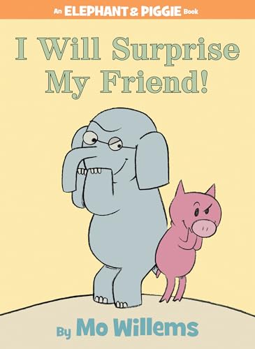 Book Cover I Will Surprise My Friend!-An Elephant and Piggie Book