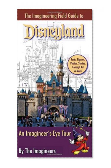 The Imagineering Field Guide to Disneyland