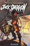 Silver (Pirates of the Caribbean: Jack Sparrow #6)