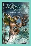 The Mistmantle Chronicles, Book Five Urchin and the Rage Tide