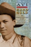 I Witness: Hard Gold: The Colorado Gold Rush of 1859: A Tale of the Old West (I Witness Novels)