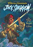 Pirates of the Caribbean: Jack Sparrow: The Quest for the Sword of Cortes (The Coming Sword, The Siren Song, The Pirate Chase, The Sword of Cortes)