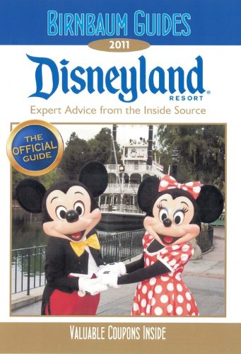 Birnbaum's Disneyland Resort 2011 (Birnbaum Guides)