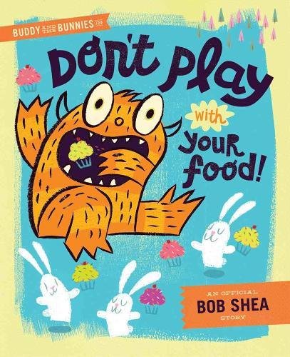 Book Cover Buddy and the Bunnies in: Don't Play with Your Food!