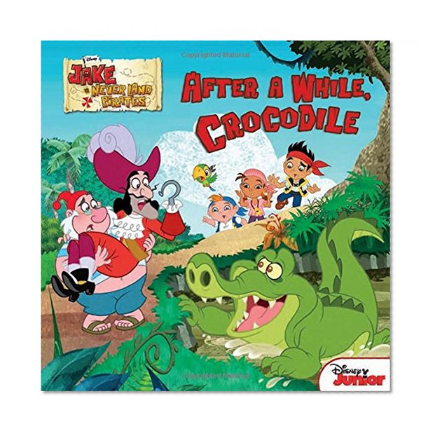 Book Cover Jake and the Never Land Pirates After a While, Crocodile