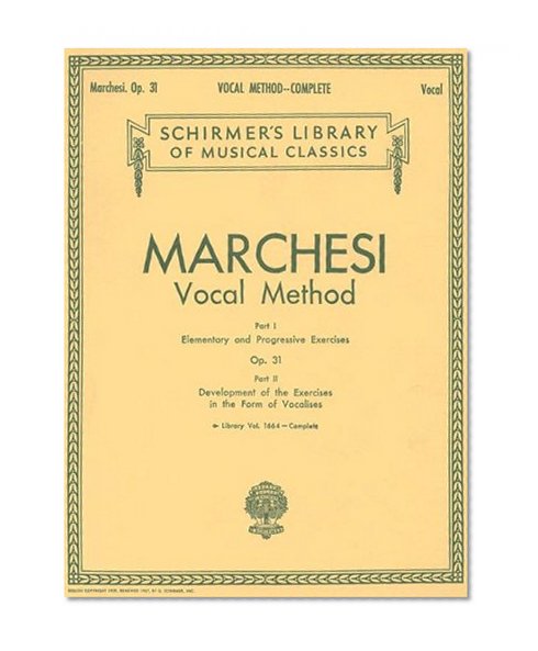 Book Cover Marchesi Vocal Method, Vol. 1664, Op. 31 (Schirmer's Library of Musical Classics) (2 Parts)