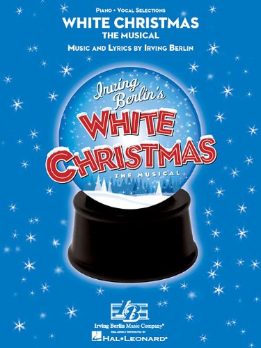 White Christmas the Musical - Piano Vocal Selections