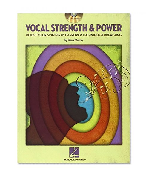 Book Cover Vocal Strength & Power: Boost Your Singing with Proper Technique & Breathing