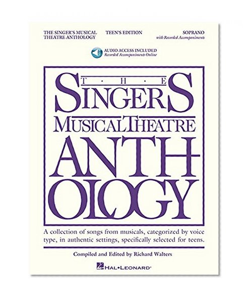 The Singer's Musical Theatre Anthology - Teen's Edition: Soprano Book/2-CDs Pack (Singers Musical Theater Anthology: Teen's Edition)