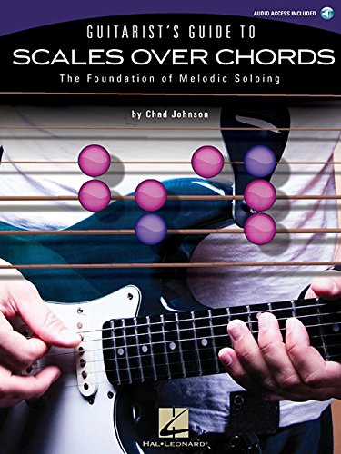 Book Cover Guitarist's Guide to Scales Over Chords: The Foundation of Melodic Soloing