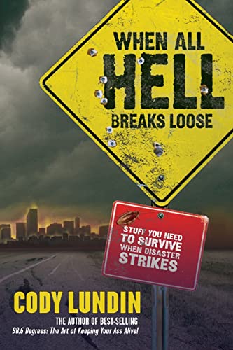 Book Cover When All Hell Breaks Loose: Stuff You Need To Survive When Disaster Strikes