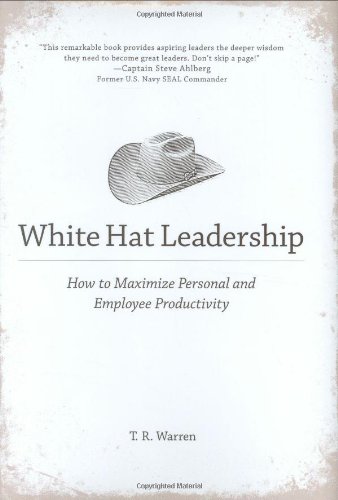 White Hat Leadership: How to Maximize Personal and Employee Productivity