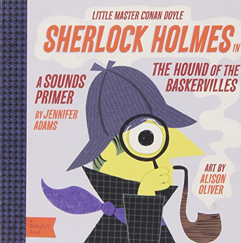 Book Cover Sherlock Holmes in the Hound of the Baskervilles: A BabyLit® Sounds Primer