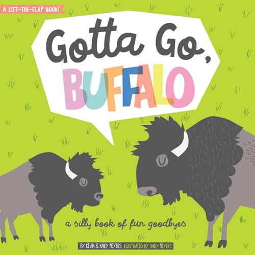Book Cover Gotta Go, Buffalo: A Silly Book of Fun Goodbyes