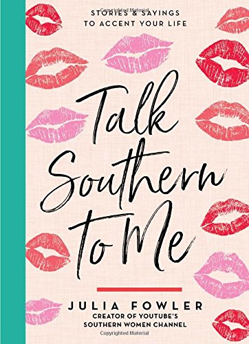 Book Cover Talk Southern to Me: Stories & Sayings to Accent Your Life