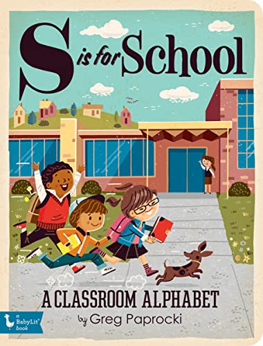 Book Cover S Is for School: A Classroom Alphabet (BabyLit)