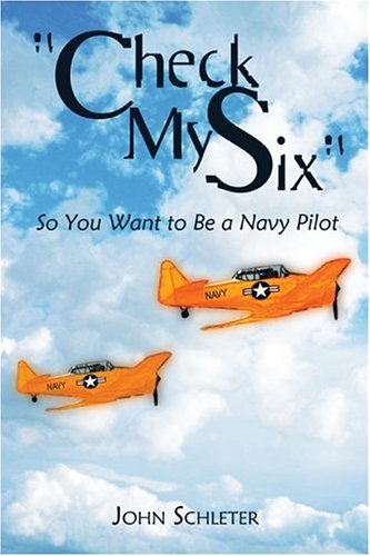 Book Cover Check My Six: So You Want to Be a Navy Pilot