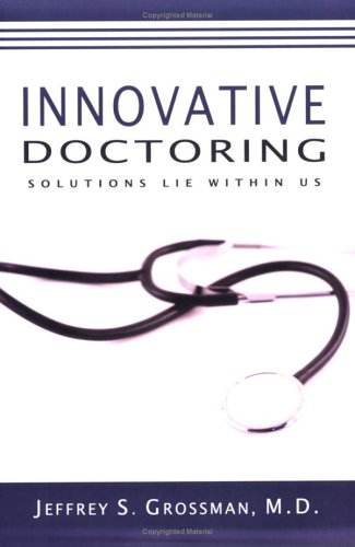 Innovative Doctoring: Solutions Lie within Us