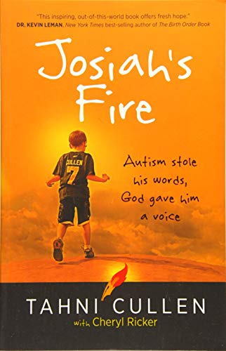 Book Cover Josiah's Fire: Autism Stole His Words, God Gave Him a Voice (Paperback) â€“ Inspirational Book on Overcoming Adversity Through God
