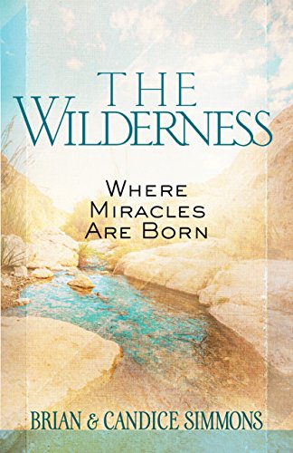 Book Cover The Wilderness: Where Miracles Are Born (The Passion Translation)
