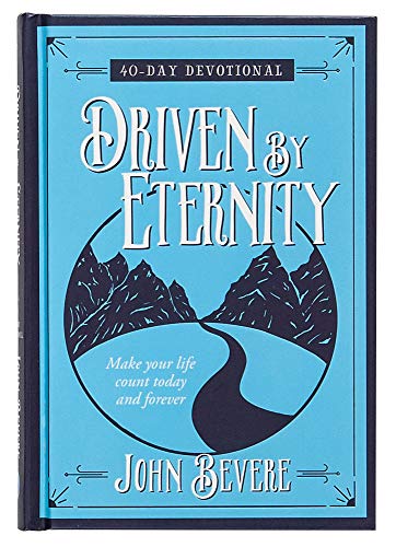 Book Cover Driven by Eternity: 40-Day Devotional: Make your life count today and forever