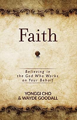Book Cover Faith: Believing in the God Who Works on Your Behalf