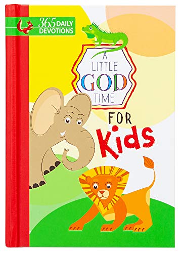 Book Cover A Little God Time for Kids: 365 Daily Devotions (Hardcover)â€“ Motivational Devotionals for Kids Ages 4-7, Perfect Gift for Children, Birthdays, Communion, and More