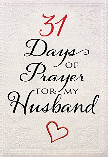 Book Cover 31 Days of Prayer for My Husband (Paperback) â€“ Powerful Prayer Book for Wives, Perfect Gift for Newlyweds, Anniversaries, Holidays, and More