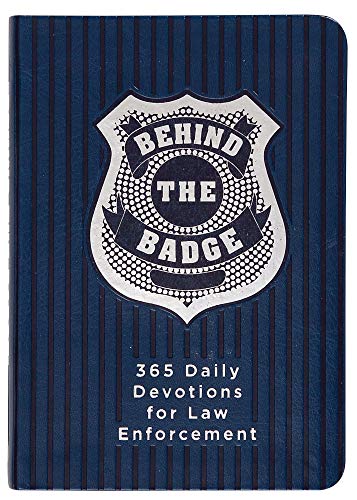 Book Cover Behind the Badge: 365 Daily Devotions for Law Enforcement (Imitation Leather) â€“ Motivational Devotions for Police Officers or Those Working in Law Enforcement, Perfect Gift for Family and Friends