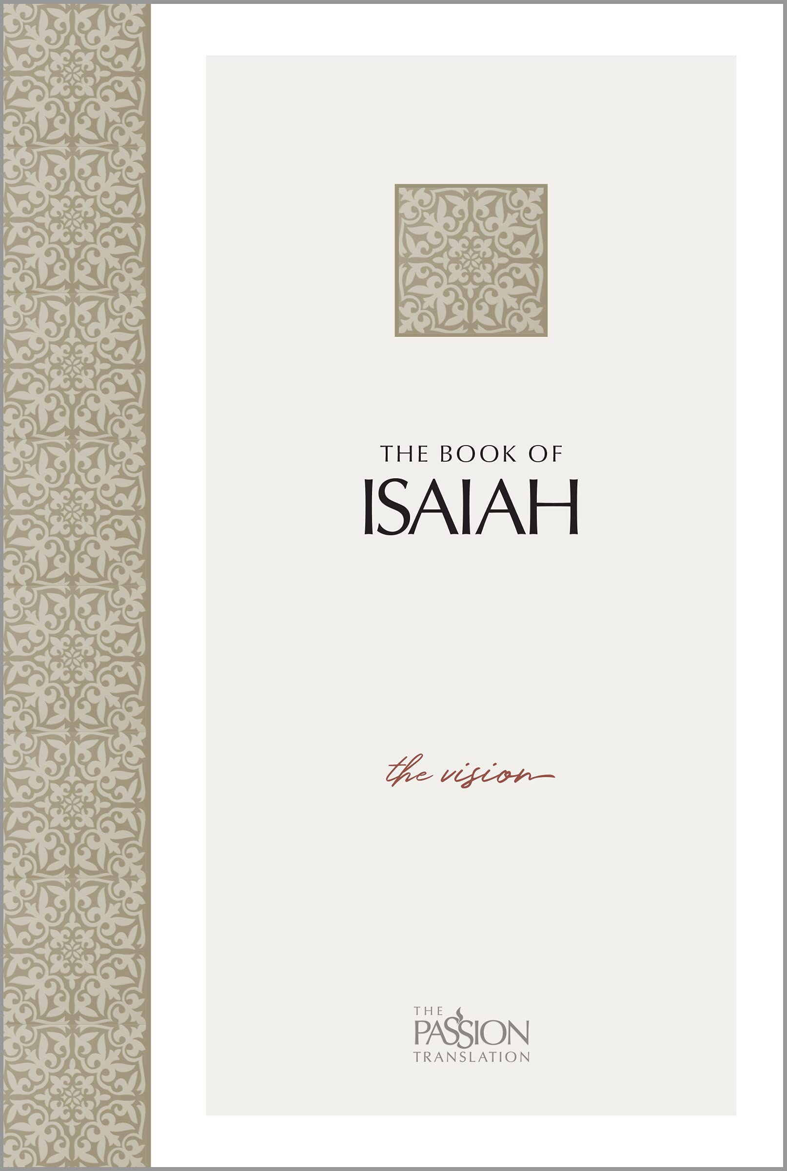 Book Cover The Book of Isaiah: The Vision (The Passion Translation, Paperback) – A Heartfelt Bible Translation of the Book of Isaiah, Makes a Great Gift for Confirmation, Holidays, and More