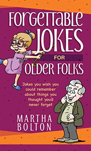 Book Cover Forgettable Jokes for Older Folks: Jokes You Wish You Could Remember about Things You Thought You'd Never Forget (Paperback) â€“ Funny Joke Book, Great Gift for Dad