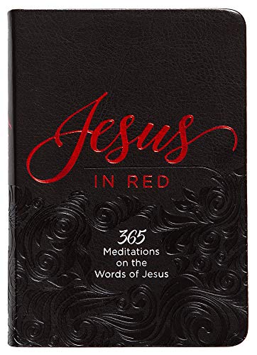 Book Cover Jesus in Red: 365 Meditations on the Words of Jesus (Imitation Leather) â€“ Daily Motivational Devotions for All Ages, Authored by Ray Comfort, Perfect ... Family, Birthdays, Holidays, and More.