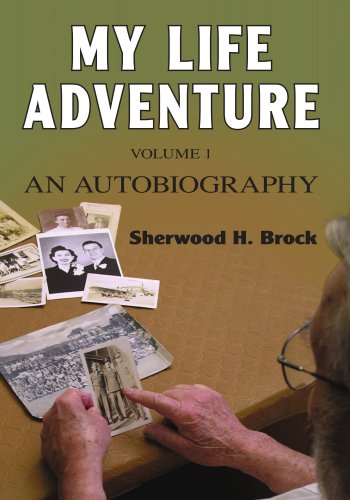 My Life Adventure: (Volume One) An Autobiography