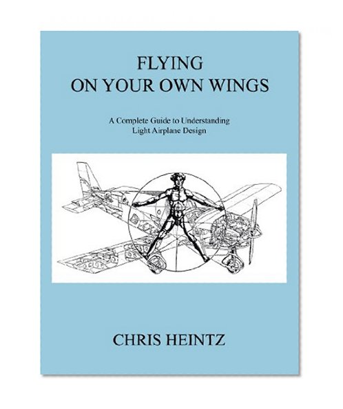 Book Cover Flying on Your Own Wings: A Complete Guide to Understanding Light Airplane Design