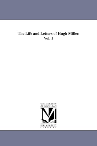 The life and letters of Hugh Miller.