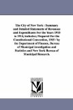 The city of New York : Summary and detailed statements of revenues and expenditures for the years 1910 to 1914, inclusive; prepared for the ... of Municipal Investigation and Statistics a