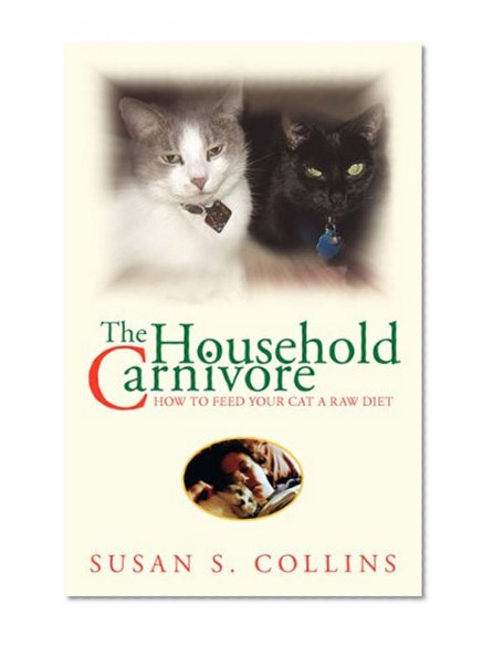 The Household Carnivore: How to Feed Your Cat A Raw Diet