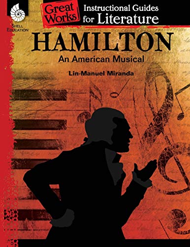 Book Cover Hamilton: An American Musical: An Instructional Guide for Literature (Great Works)