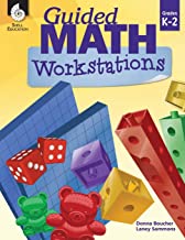 Book Cover Guided Math Workstations for Grades K to 2 - Strategies to Put Guided Math into Action in Early Elementary School Classrooms - Create Math Workshops and Implement Math Workstations for Ages 4 to 8