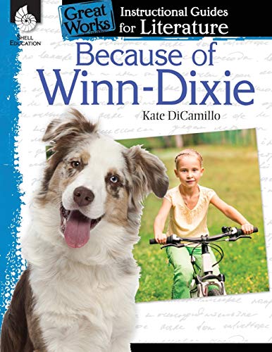 Book Cover Because of Winn-Dixie: An Instructional Guide for Literature - Novel Study Guide for Elementary School Literature with Close Reading and Writing Activities (Great Works Classroom Resource)