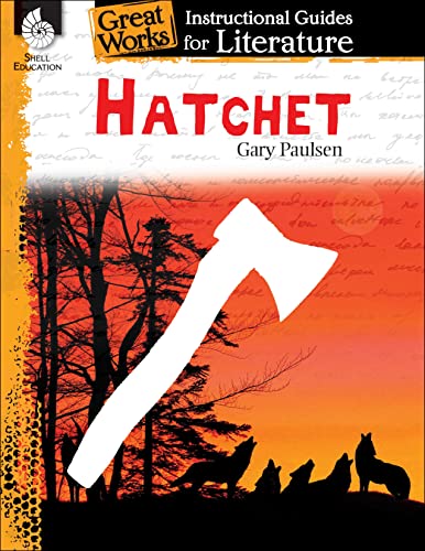 Book Cover Hatchet: An Instructional Guide for Literature - Novel Study Guide for 4th-8th Grade Literature with Close Reading and Writing Activities (Great Works Classroom Resource)
