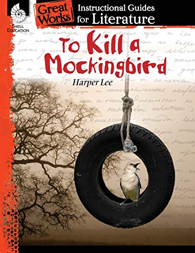 Book Cover To Kill a Mockingbird: An Instructional Guide for Literature - Novel Study Guide for 6th-12th Grade Literature with Close Reading and Writing Activities (Great Works Classroom Resource)