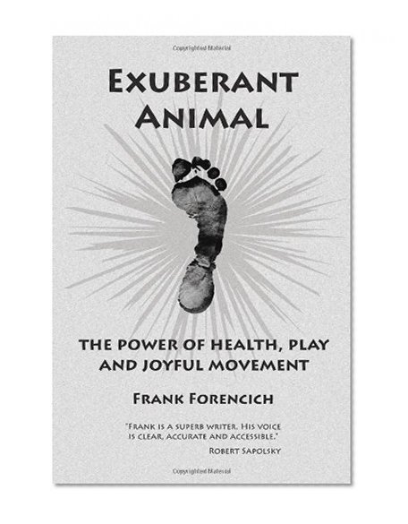 Book Cover Exuberant Animal: The Power of Health, Play and Joyful Movement