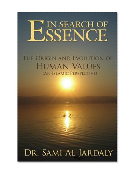 Book Cover In Search of Essence: The Origin and Evolution of Human Values (An Islamic Perspective)