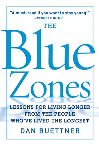 Book Cover The Blue Zones: Lessons for Living Longer From the People Who've Lived the Longest