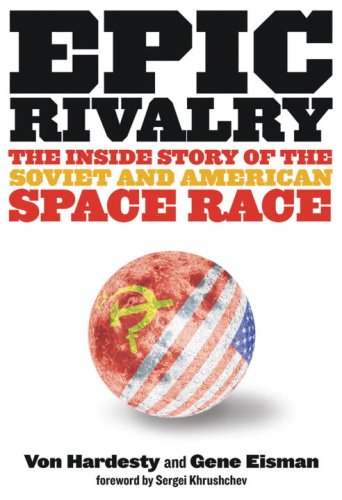 Book Cover Epic Rivalry: The Inside Story of the Soviet and American Space Race