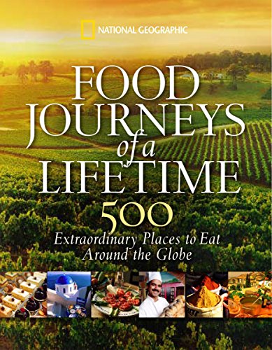 Book Cover Food Journeys of a Lifetime: 500 Extraordinary Places to Eat Around the Globe