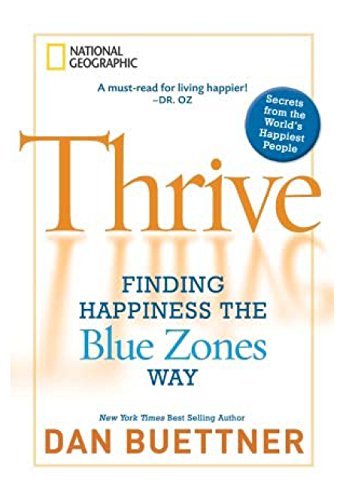 Book Cover Thrive: Finding Happiness the Blue Zones Way