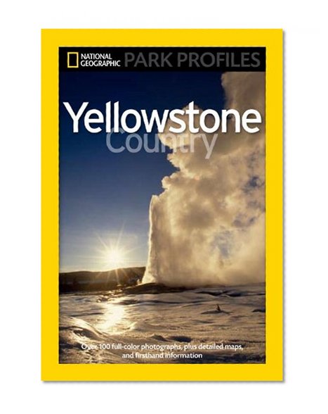 Book Cover National Geographic Park Profiles: Yellowstone Country