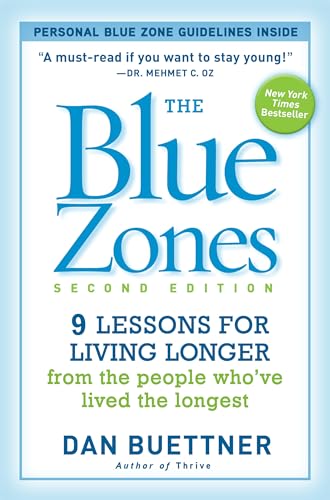 Book Cover The Blue Zones, Second Edition: 9 Lessons for Living Longer From the People Who've Lived the Longest